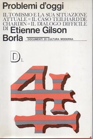 Immagine del venditore per Problemi d'oggi. Il tomismo e la sua situazione attuale. Il caso Teilhard de Chardin. il dialogo difficile. venduto da Libreria Parnaso