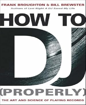 Immagine del venditore per How to DJ [Properly]: The Art and Science of Playing Records venduto da WeBuyBooks