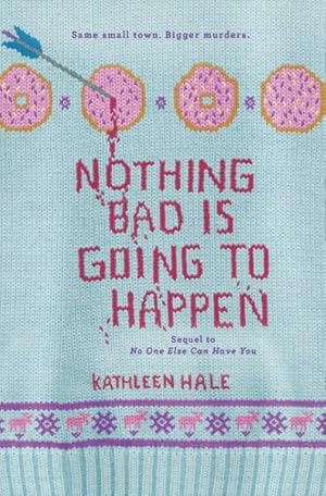 Seller image for Nothing Bad Is Going to Happen for sale by GreatBookPrices