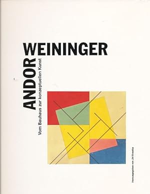 Andor Weininger - vom Bauhaus zur Konzeptuellen Kunst. Ausstellung im Kunstverein für die Rheinla...
