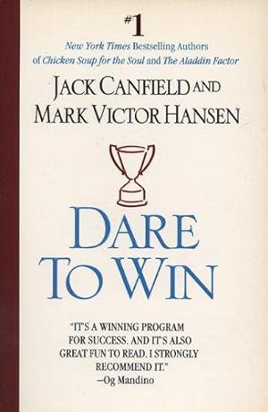 Seller image for Dare to Win: The Guide to Getting What You Want Out of Life for sale by WeBuyBooks 2