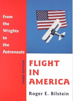 Immagine del venditore per Flight in America : From the Wrights to the Astronauts venduto da GreatBookPrices