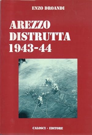 Immagine del venditore per Arezzo distrutta 1943-44 venduto da Libreria Parnaso