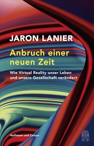 Seller image for Anbruch einer neuen Zeit: Wie Virtual Reality unser Leben und unsere Gesellschaft verndert for sale by Modernes Antiquariat - bodo e.V.