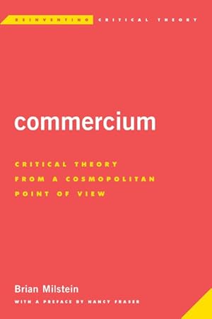 Bild des Verkufers fr Commercium : Critical Theory from a Cosmopolitan Point of View zum Verkauf von GreatBookPricesUK