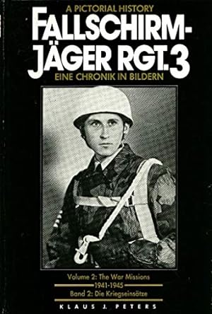 Imagen del vendedor de Fallschirmjager-Rgt. 3: A Pictorial History : The War Missions 1941-1945: Vol 2 a la venta por WeBuyBooks