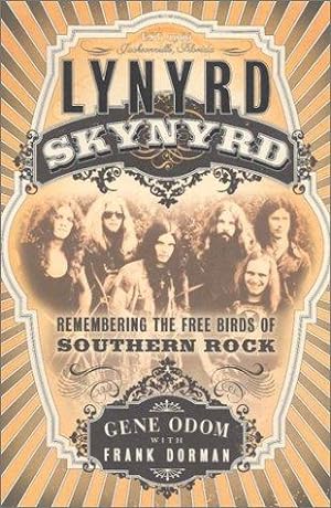 Immagine del venditore per Lynyrd Skynyrd: Remembering the Free Birds of Southern Rock venduto da WeBuyBooks