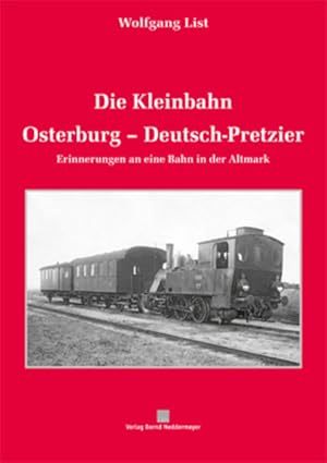Bild des Verkufers fr Die Kleinbahn Osterburg?Deutsch-Pretzier zum Verkauf von Studibuch
