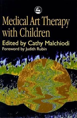Bild des Verkufers fr Medical Art Therapy with Children (Art Therapies) zum Verkauf von WeBuyBooks