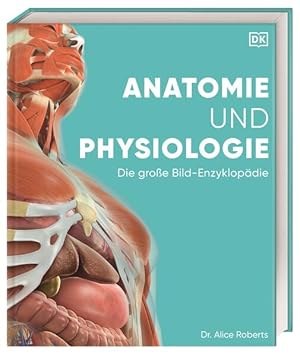 Seller image for Anatomie und Physiologie: Die groe Bild-Enzyklopdie. ber 2000 spektakulre Abbildungen for sale by Studibuch