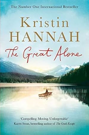 Bild des Verkufers fr The Great Alone: Kristin Hannah: A Story of Love, Heartbreak and Survival, From the Bestselling Author of The Nightingale zum Verkauf von WeBuyBooks 2