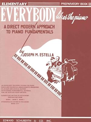 Seller image for Everybody Likes the Piano : A Piano Course in Four Books- Preparatory Book for sale by GreatBookPrices