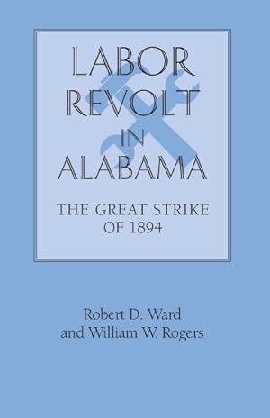 Bild des Verkufers fr Labor Revolt in Alabama : The Great Strike of 1894 zum Verkauf von GreatBookPrices