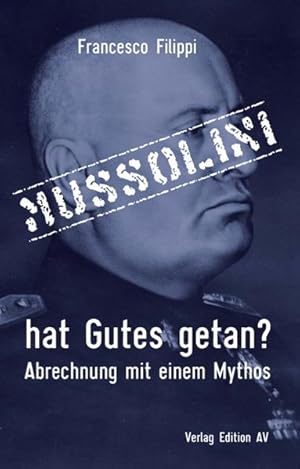 Immagine del venditore per Mussolini hat Gutes getan?: Abrechnung mit einem Mythos venduto da Studibuch
