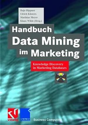 Bild des Verkufers fr Handbuch Data Mining im Marketing. Knowledge Discovery in Marketing Databases (Business Computing), m. CD-ROM zum Verkauf von Studibuch