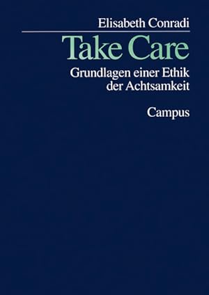 Immagine del venditore per Take Care: Grundlagen einer Ethik der Achtsamkeit venduto da Studibuch