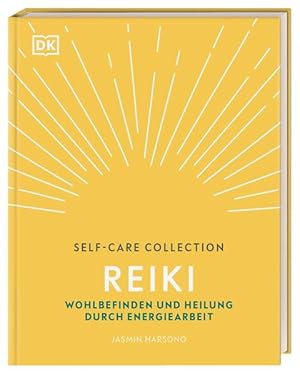 Reiki. Self-Care Collection. Wohlbefinden und Heilung durch Energiearbeit. Übersetzt von Wiebke K...