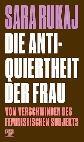 Die Antiquiertheit der Frau. Vom Verschwinden des feministischen Subjekts.