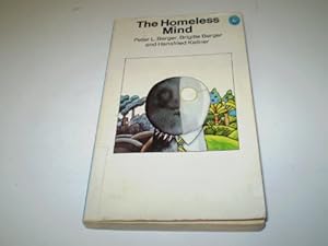 Seller image for The Homeless Mind: Modernization And Consciousness for sale by WeBuyBooks 2