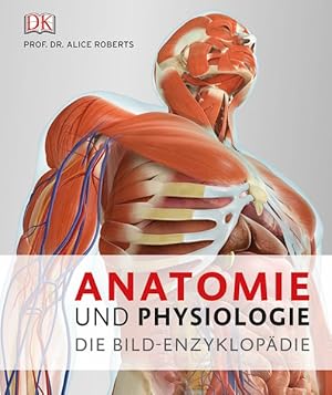 Seller image for Anatomie und Physiologie. Die Bild-Enzyklopdie. for sale by A43 Kulturgut