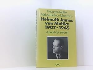 Immagine del venditore per Helmuth James von Moltke. 1907 - 1945. Anwalt der Zukunft 1907 - 1945; Anwalt d. Zukunft venduto da Book Broker