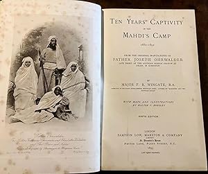 TEN YEAR'S CAPTIVITY IN THE MAHDI'S CAMP 1882 - 1892 FROM THE ORIGINAL MANUSCRIPTS OF FATHER JOSE...