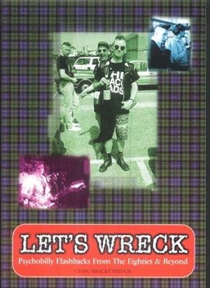 Seller image for Let's Wreck: Psychobilly Flashbacks from the Eighties and Beyond for sale by WeBuyBooks