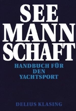 Bild des Verkufers fr Seemannschaft: Handbuch fr den Yachtsport zum Verkauf von Express-Buchversand