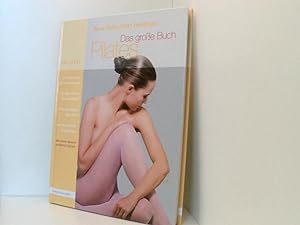 Bild des Verkufers fr Das groe Buch Pilates Ihr Weg zur Idealfigur zum Verkauf von Book Broker
