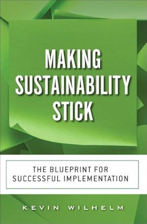 Seller image for Making Sustainability Stick : The Blueprint for Successful Implementation for sale by GreatBookPricesUK