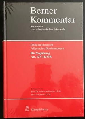 Berner Kommentar: Obligationenrecht: Allgemeine Bbstimmungen ? Die Verjährung, Art. 127-142 OR.
