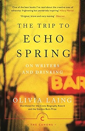 Seller image for The Trip to Echo Spring: On Writers and Drinking (Canons) for sale by WeBuyBooks