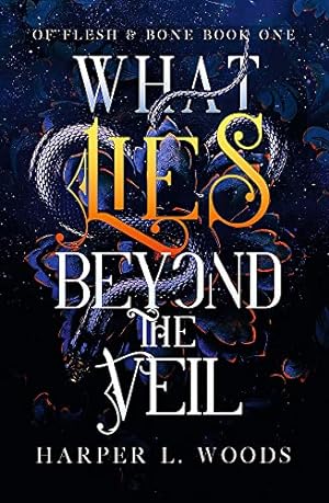 Seller image for What Lies Beyond the Veil: your next fantasy romance obsession! (Of Flesh and Bone) (Of Flesh & Bone) for sale by WeBuyBooks 2
