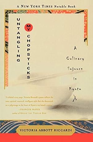Seller image for Untangling My Chopsticks: A Culinary Sojourn in Kyoto for sale by WeBuyBooks