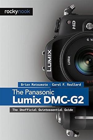 Immagine del venditore per The Panasonic Lumix DMC  G2: The Unofficial Quintessential Guide venduto da WeBuyBooks