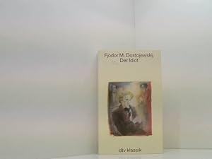 Seller image for Der Idiot Fjodor M. Dostojewskij. [Aus dem Russ. bertr. von Arthur Luther] for sale by Book Broker
