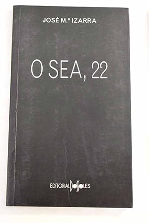 O sea, 22