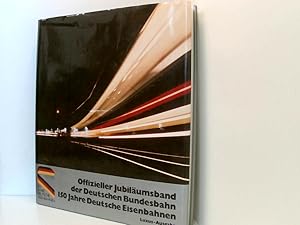 Bild des Verkufers fr Offizieller Jubilumsband der Deutschen Bundesbahn. 150 Jahre Deutsche Eisenbahnen. Toni Liebl . zum Verkauf von Book Broker