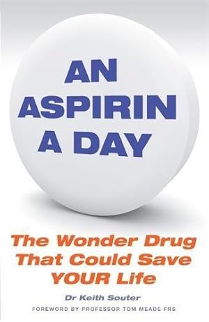 Bild des Verkufers fr An Aspirin a Day: The Wonder Drug That Could Save YOUR Life zum Verkauf von WeBuyBooks