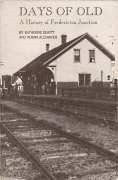 Imagen del vendedor de DAYS OF OLD; A History of Fredericton Junction; a la venta por Harry E Bagley Books Ltd