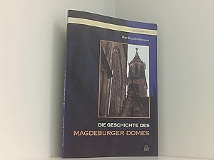 Immagine del venditore per Die Geschichte des Magdeburger Domes (Heimatarchiv) Birte Rogacki-Thiemann venduto da Book Broker