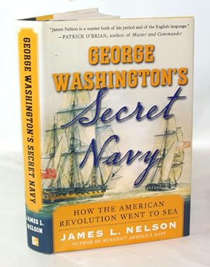 George Washington's Secret Navy How The American Revolution Went To Sea