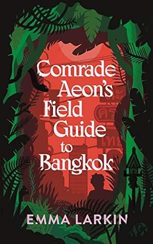 Seller image for Comrade Aeon's Field Guide to Bangkok for sale by WeBuyBooks