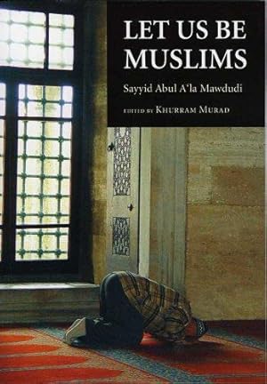 Bild des Verkufers fr Let Us Be Muslims zum Verkauf von WeBuyBooks