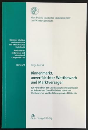 Binnenmarkt, unverfälschter Wettbewerb und Marktversagen: Zur Parallelität der Einschränkungsmögl...