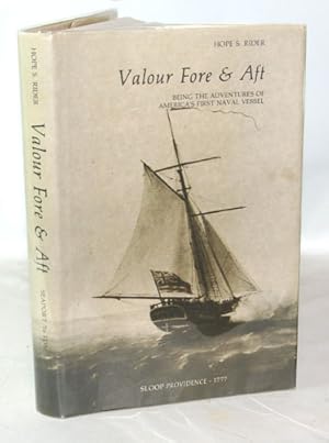 Valour Fore & Aft Being the Adventures of America's First Naval Vessel