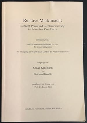 Imagen del vendedor de Relative Marktmacht: Konzept, Praxis und Rechtsentwicklung im Schweizer Kartellrecht. a la venta por Antiquariat Im Seefeld / Ernst Jetzer