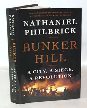 Bunker Hill A City, a Siege, a Revolution