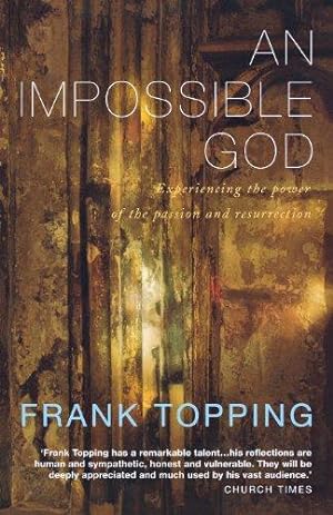 Immagine del venditore per An Impossible God: Experiencing the Power of the Passion and Resurrection venduto da WeBuyBooks