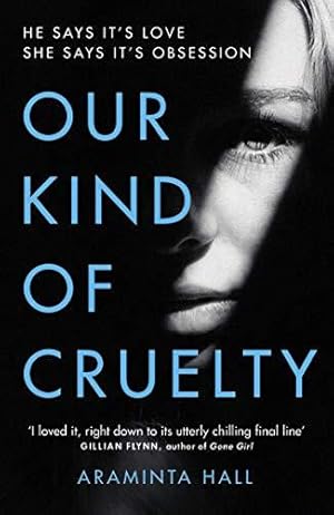 Seller image for Our Kind of Cruelty: The most addictive psychological thriller you  ll read this year for sale by WeBuyBooks 2